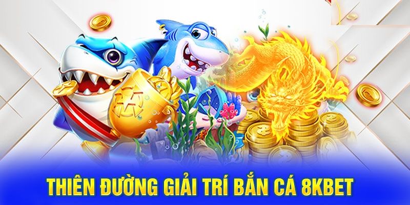 bắn cá vàng 8kbet