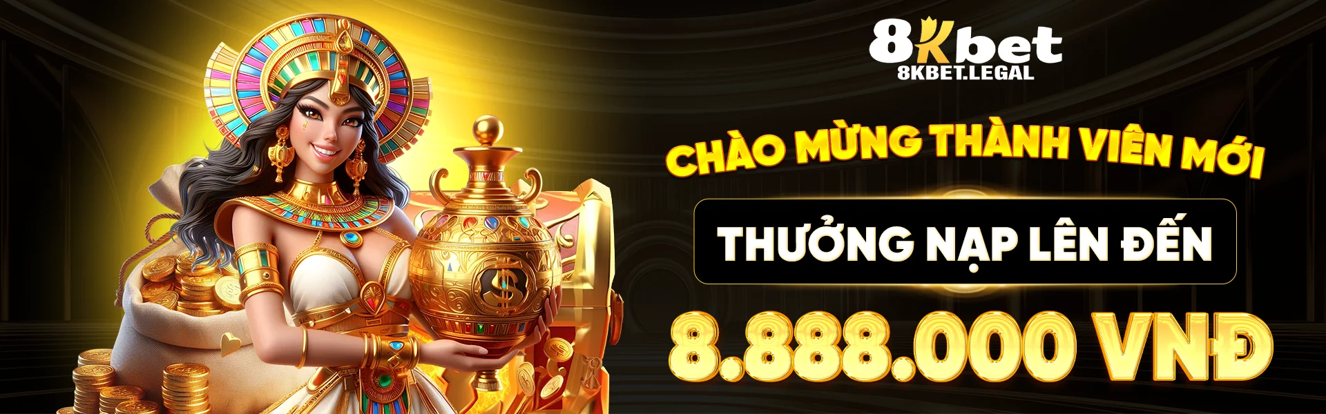 CHÀO MỪNG THÀNH VIÊN MỚI THƯỞNG NẠP LÊN ĐẾN 8.888.000 VNĐ